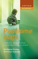 Padėkime augti. Sveikas ir saugus vaikas nuo kūdikystės iki brandos