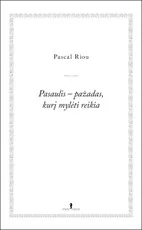 Pasaulis – pažadas, kurį mylėti reikia