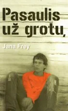 Pasaulis už grotų — grozine-literatura-jaunimui