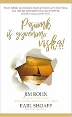 PASIIMK IŠ GYVENIMO VISKĄ! „Jei mokate suskaičiuoti iki keturi“, galite tapti bet kuo, kuo norite būti, ir turėti viską, ką norite turėti