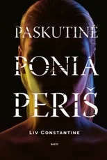 PASKUTINĖ PONIA PERIŠ. Dvi moterys - kovoje dėl vieno vyro. Kuri iš tiesų yra nugalėtoja, o kuri - auka?