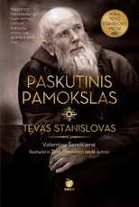PASKUTINIS PAMOKSLAS. TĖVAS STANISLOVAS