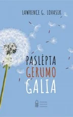 Paslėpta gerumo galia: praktinis vadovas sieloms, trokštančioms keisti pasaulį