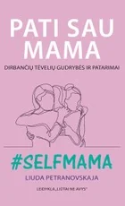 Pati sau mama. Dirbančių tėvelių gudrybės