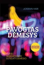 Pavogtas dėmesys. Kodėl nebemokame sutelkti dėmesio