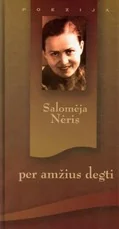 Per amžius degti (2007) — lietuviu-poezija
