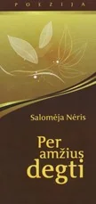 Per amžius degti