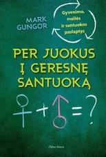 Per juokus į geresnę santuoką. Gyvenimo, meilės ir santuokos paslaptys (2015) — harmoningi-santykiai