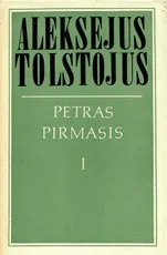 Petras pirmasis. I ir II-III tomai — istoriniai-romanai
