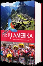 Pietų Amerika. Metai su kuprine Naujojo pasaulio keliais