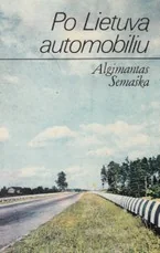 Po Lietuvą automobiliu — kelioniu-vadovai