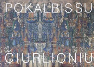 Pokalbis su Čiurlioniu. Akvarelė, grafika, piešiniai