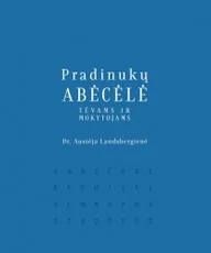 Pradinukų abėcėlė tėvams ir mokytojams. Kolekcinis leidimas