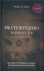 Praturtėjimo mokslas: klestėk bet kokiais laikais, bet kokiomis aplinkybėmis
