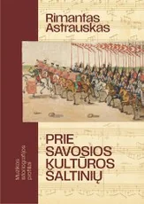 Prie savosios kultūros šaltinių. Muzikos istoriografijos profiliai