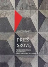 Prieš srovę: psichikos sveikata ir vertybės šiuolaikiniame pasaulyje