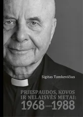 Priespaudos, kovos ir nelaisvės metai: 1968–1988