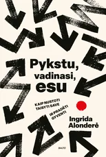 Pykstu, vadinasi, esu