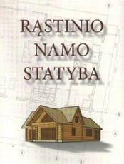 Rąstinio namo statyba — statyba-remontas