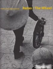 Ratas / The Wheel. Fotografijų rinktinė