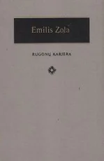 Rugonų karjera. Emilis Zola — klasika