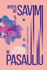 Ryšys su savimi ir pasauliu.Kaip pasiekti harmoniją savo gyvenime