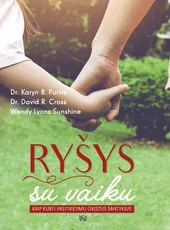 RYŠYS SU VAIKU: kaip kurti pasitikėjimu grįstus santykius