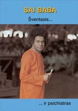 Sai Baba – šventasis … ir psichiatras