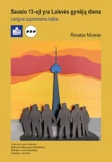 Sausio 13-oji yra Laisvės gynėjų diena. Lengvai suprantama kalba
