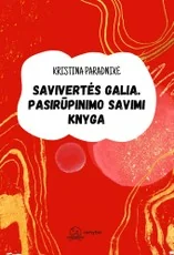 SAVIVERTĖS GALIA. Pasirūpinimo savimi knyga