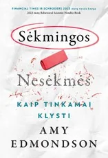 Sėkmingos nesėkmės. Kaip tinkamai klysti