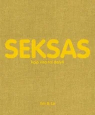 Seksas. Kaip visa tai daryti