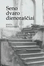 Seno dvaro dienoraščiai — lietuviu-proza