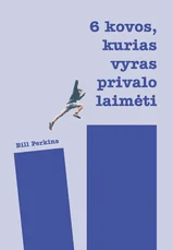 Šešios kovos, kurias vyras turi laimėti