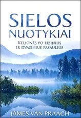Sielos nuotykiai: kelionės po fizinius ir dvasinius pasaulius