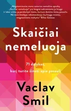 Skaičiai nemeluoja: 71 dalykas, kurį turite žinoti apie pasaulį