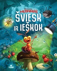 Skruzdėliukas Nežiniukas. Šviesk ir ieškok. Interaktyvi knyga su 5 judinamaisiais prožektoriais