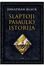 SLAPTOJI PASAULIO ISTORIJA: suvokimo ribas plečiantis tarptautinis bestseleris, kuris atskleis labiausiai intriguojančias ir žmonijos istorijai reikšmingiausias pasaulio paslaptis