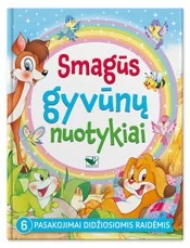 Smagūs gyvūnų nuotykiai: 6 pasakojimai didžiosiomis raidėmis