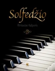 SOLFEDŽIO. Nr. 1 knyga muzikos mokyklose ir privačiai norintiems išmokti groti instrumentu – paprastas, nuoseklus, klasikinis muzikos klausos lavinimo vadovėlis