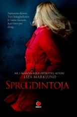 SPROGDINTOJA: dinamiškas siužetas ir iki paskutinės akimirkos išlaikoma įtampa – naujas populiariausios Skandinavijos detektyvų autorės romanas