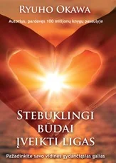 Stebuklingi būdai įveikti ligas. Pažadinkite savo vidines gydančiąsias galias