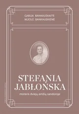 Stefania Jabłońska: moteris dviejų amžių sandūroje