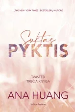 SUKTAS PYKTIS. Trečioji serijos „Twisted“ knyga