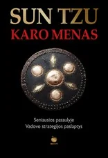SUN TZU KARO MENAS: seniausios pasaulyje Vadovo strategijos paslaptys