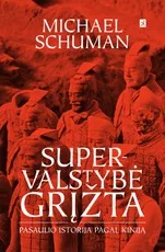 SUPERVALSTYBĖ GRĮŽTA. Pasaulio istorija pagal Kiniją