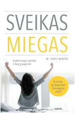 SVEIKAS MIEGAS: įdomi kelionė į miego pasaulį, padėsianti jums geriau išsimiegoti