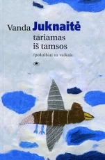 Tariamas iš tamsos. Pokalbiai su vaikais