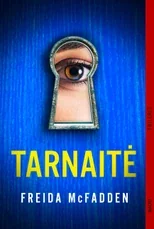 TARNAITĖ. Meistriškai susuktas psichologinis trileris, kuris neleis atsipalaiduoti iki pat paskutinio puslapio