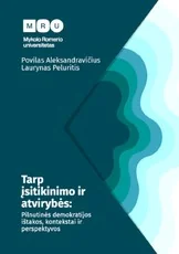 Tarp įsitikinimo ir atvirybės: pilnutinės demokratijos ištakos, kontekstai ir perspektyvos — filosofija